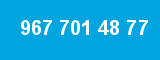 967 701 48 77